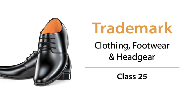 Trademark Class 25 - Clothing, Footwear and Headgear