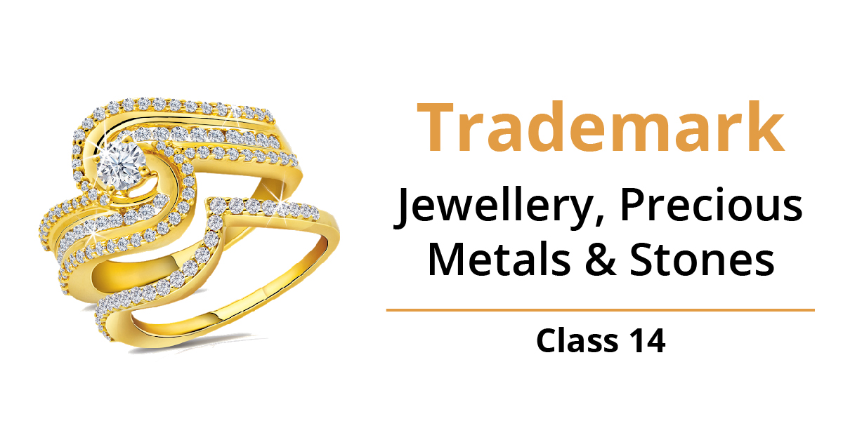 Trademark Class 14 - Jewellery, Precious Metals & Stones