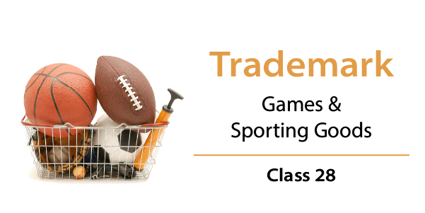 Trademark Class 28 - Games and Sporting Goods