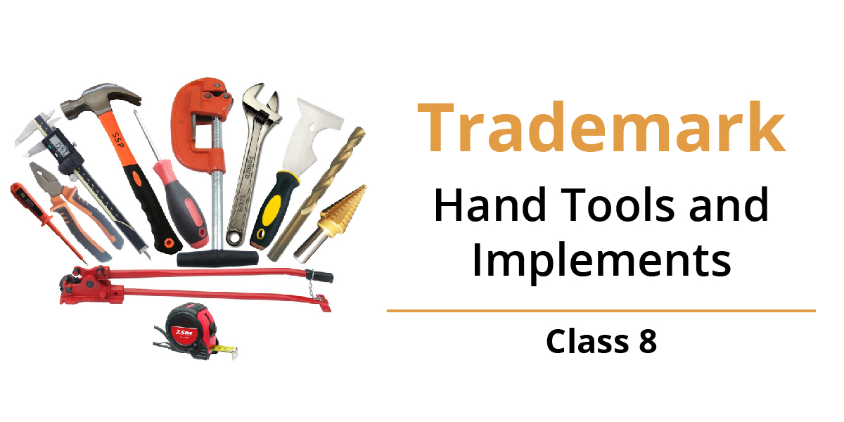 Trademark Class 8 - Hand Tools and Implements - LegalDocs