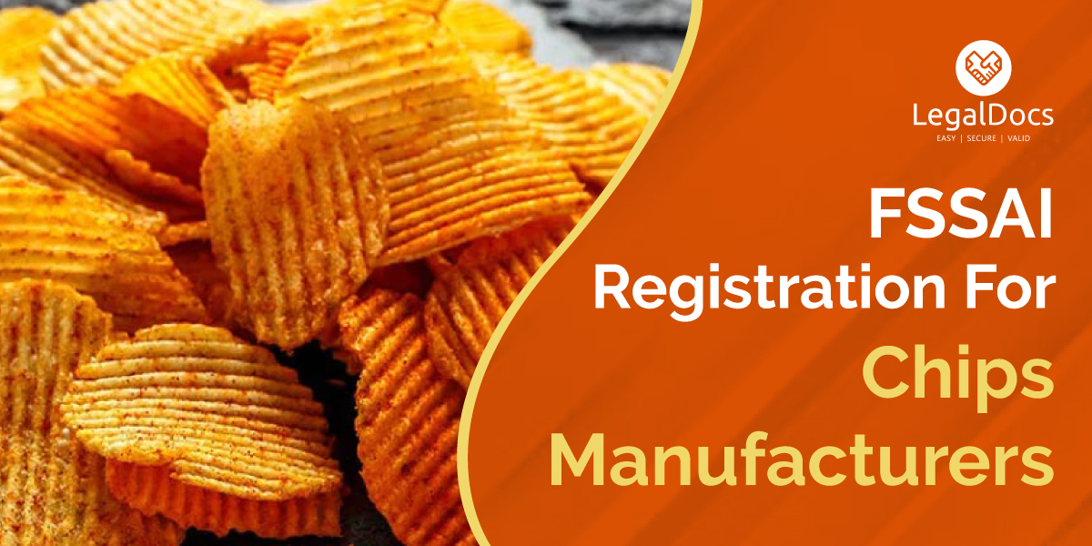 FSSAI Food License Registration for Chips Manufacturers - LegalDocs