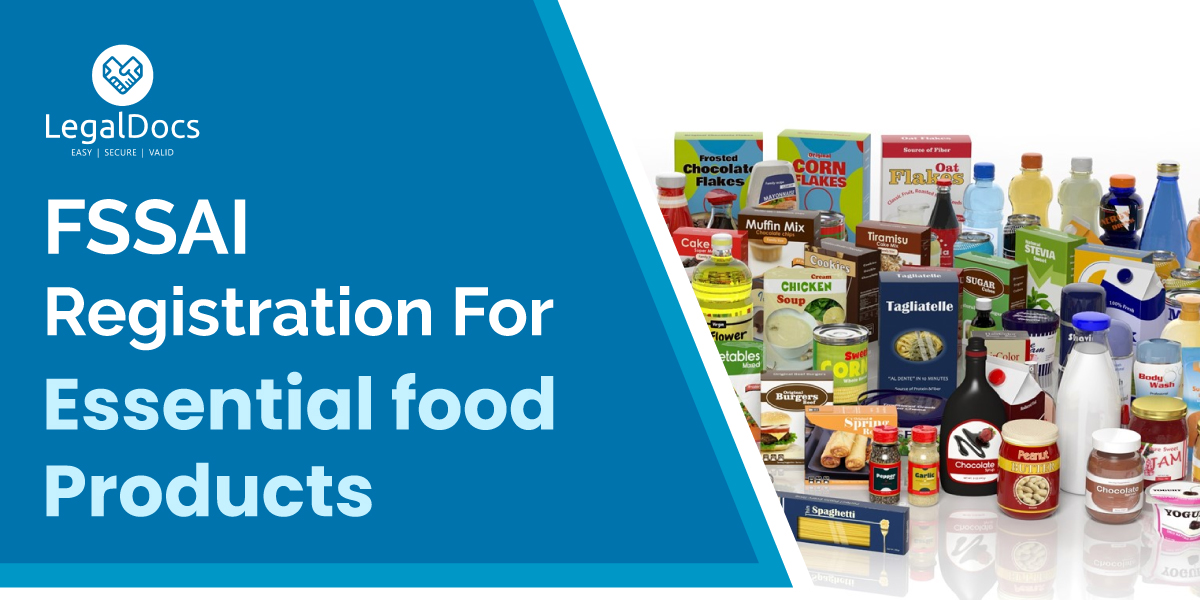 FSSAI Food License Registration for Essential Food Products - LegalDocs