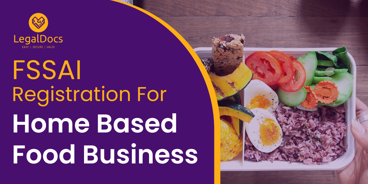 FSSAI Food License Registration for Home Based Food Business - LegalDocs