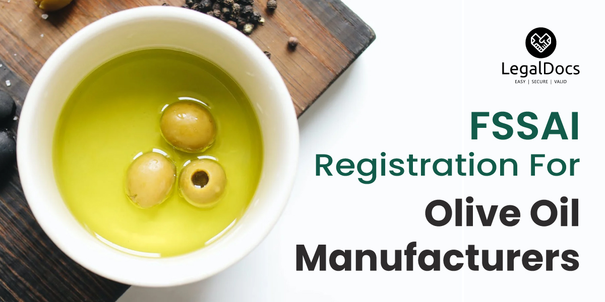 FSSAI Food License Registration for Olive Oil Manufacturers - LegalDocs