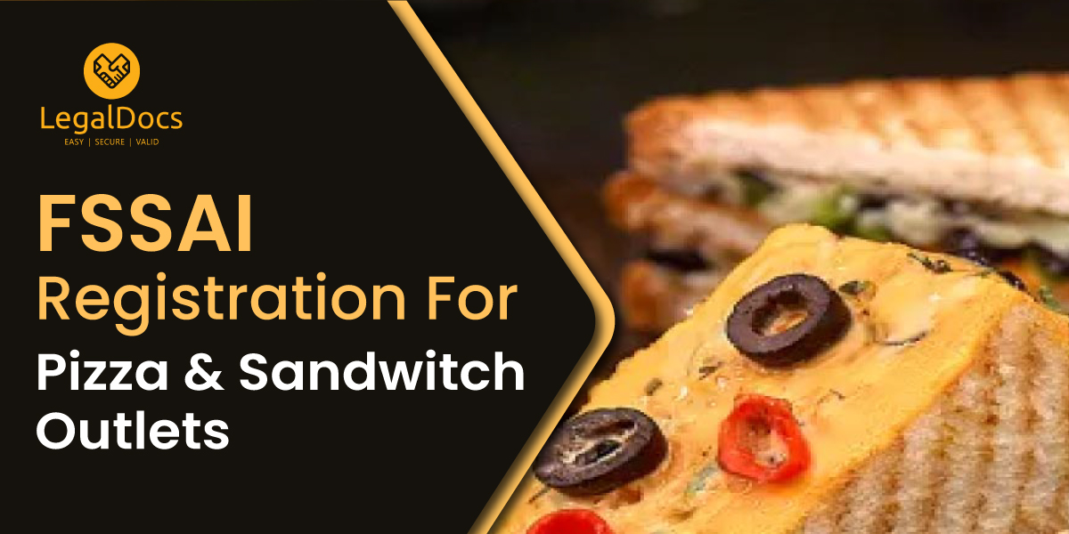 FSSAI Food License Registration for Pizza and Sandwitch Outlets