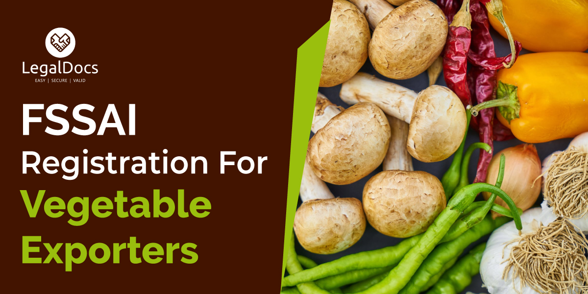 FSSAI Food License Registration for Vegetable Exporters - LegalDocs