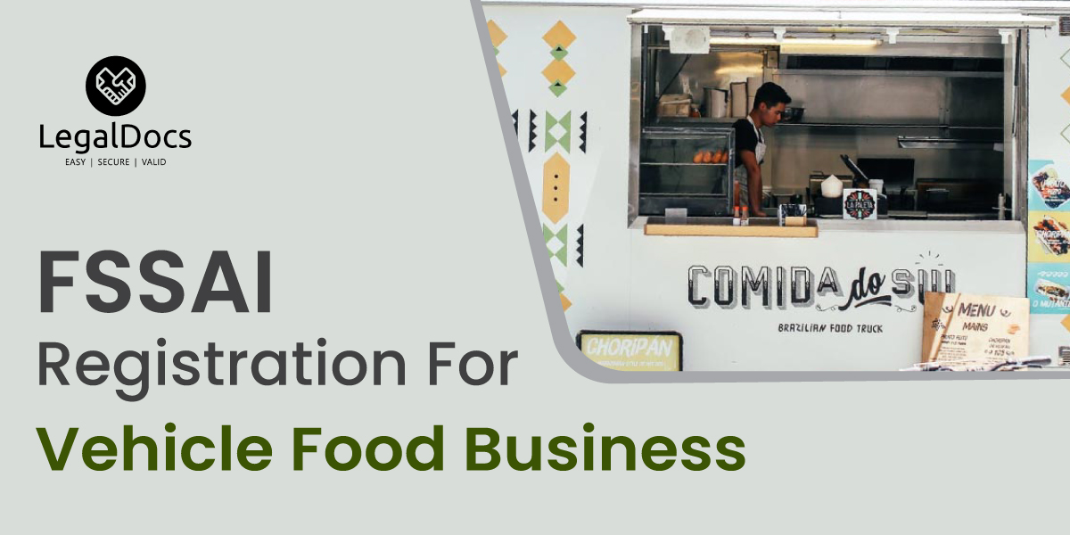 FSSAI Food License Registration for Vehicle Food Business - LegalDocs