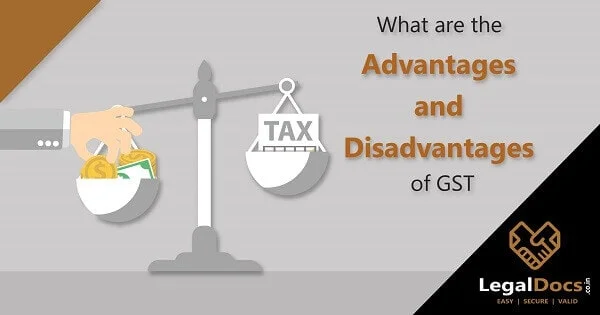 GST Benefits - Advantages and Disadvantages of GST