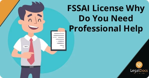 FSSAI License Why Do You Need Professional Help