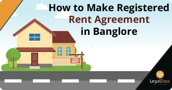 How to Make Registered Rent Agreement in Bangalore