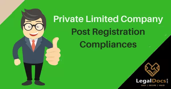Private Limited Company - Post Registration Compliances - LegalDocs