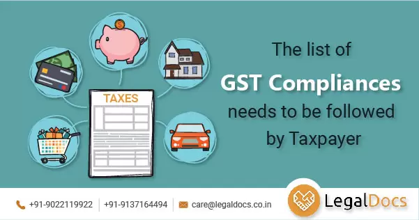 GST Complainces Checklist - Importance of GST Compliances For Your Businesses