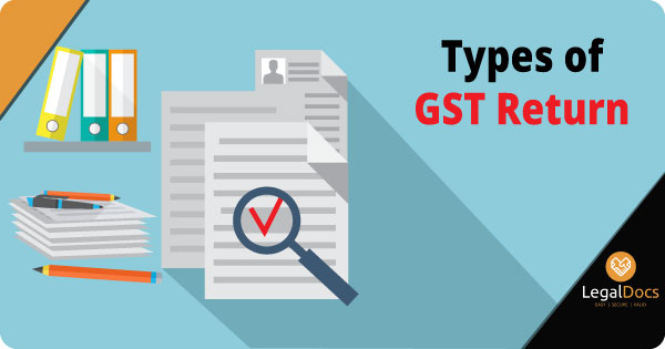 జిఎస్టి రిటర్న్స్ మరియు GSTR కారణంగా తేదీలు రకాలు - LegalDocs