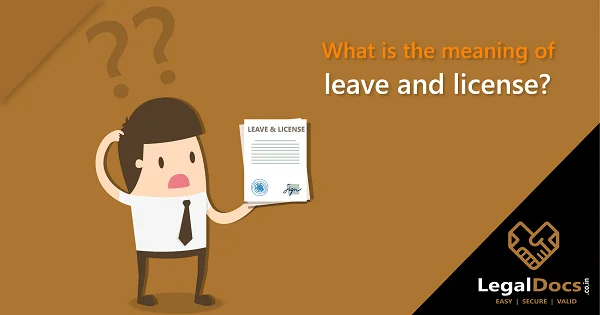 What is the meaning of leave and license?